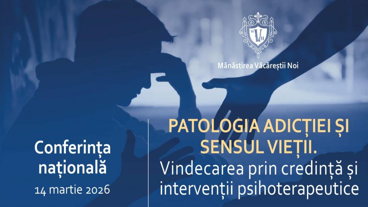 Credinta si psihoterapia in lupta impotriva dependentelor la tineri tema unei conferinte la Manastirea